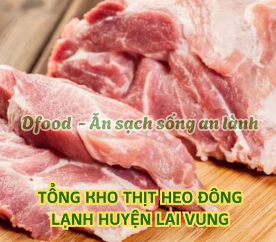 Chuyên bán thịt heo đông lạnh giá sỉ tại Huyện Lai Vung