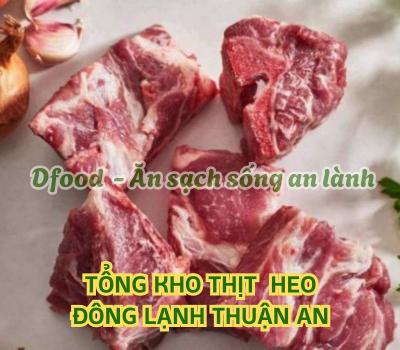 Địa Chỉ Cung Cấp Thịt Heo Đông Lạnh Giá Tốt Tại Thuận An