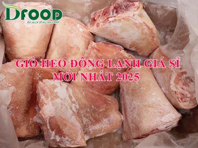 Giò heo đông lạnh giá sỉ mới nhất 2025