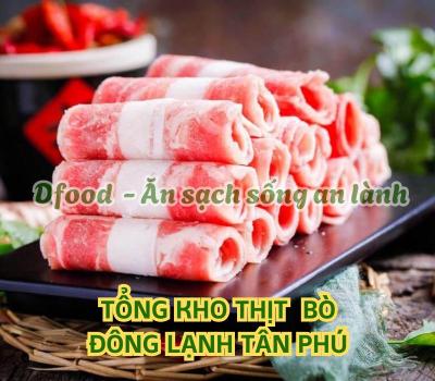 Nhà cung cấp thịt bò đông lạnh cho nhà hàng, quán ăn tại Tân Phú